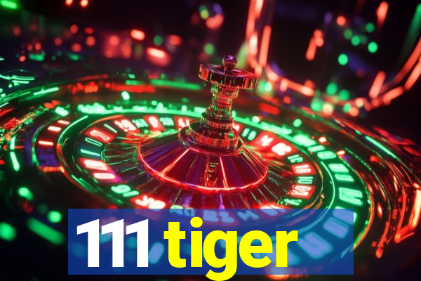 111 tiger