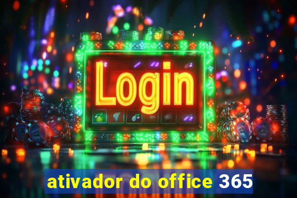 ativador do office 365