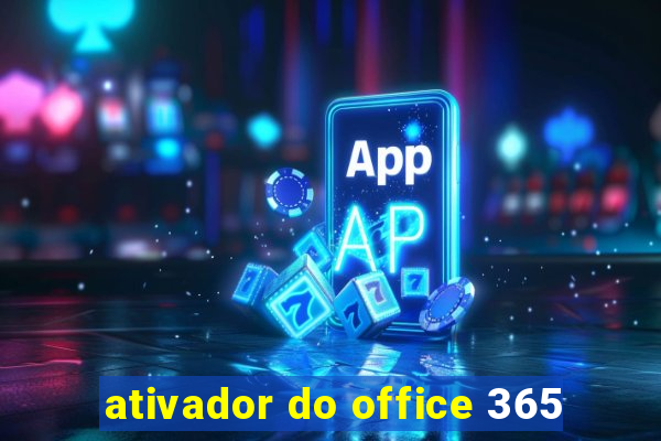 ativador do office 365