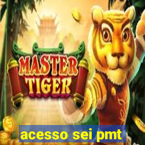 acesso sei pmt