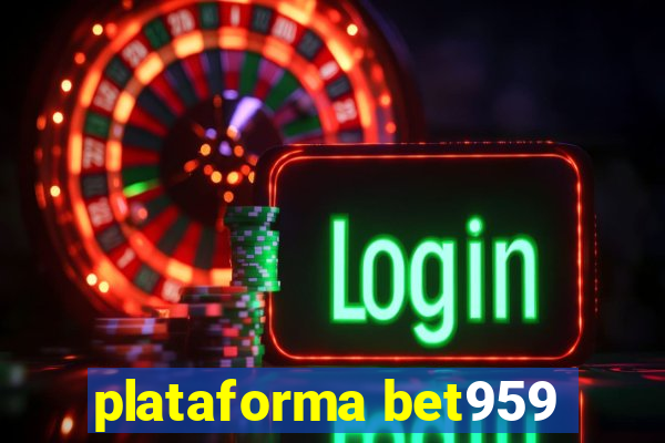 plataforma bet959