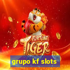 grupo kf slots