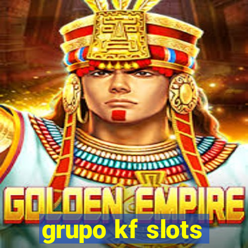 grupo kf slots