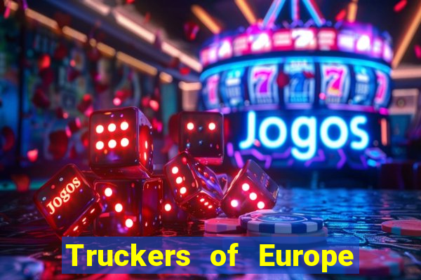 Truckers of Europe 3 dinheiro infinito