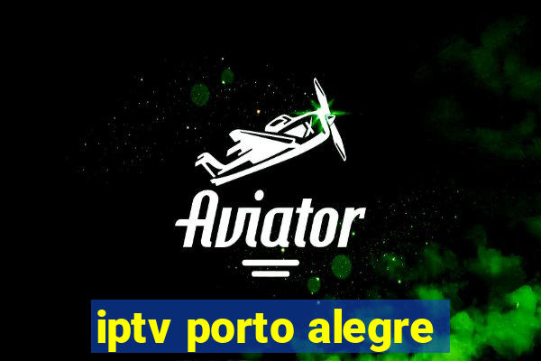 iptv porto alegre