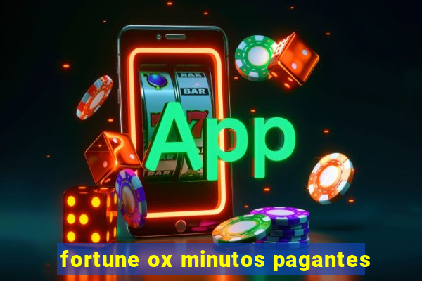 fortune ox minutos pagantes