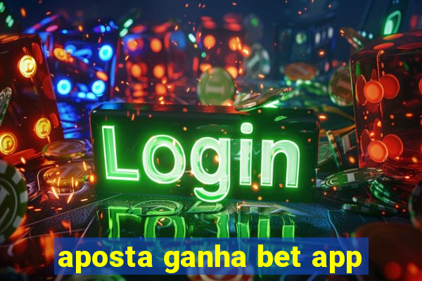 aposta ganha bet app