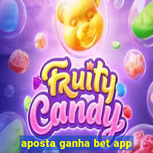 aposta ganha bet app