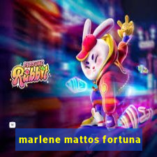 marlene mattos fortuna