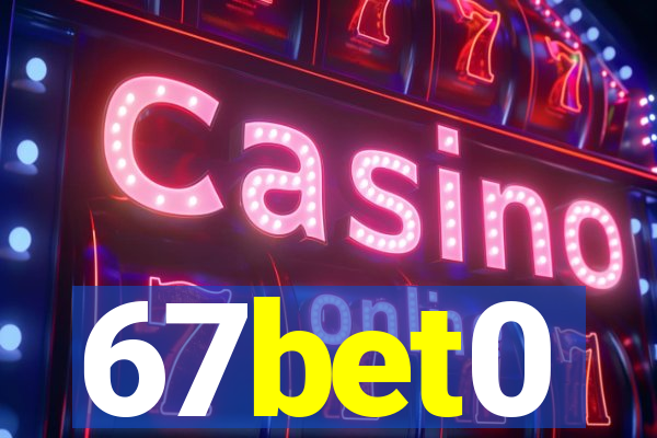 67bet0