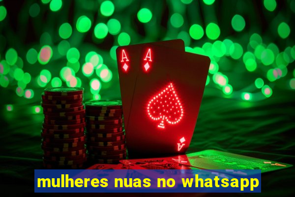 mulheres nuas no whatsapp