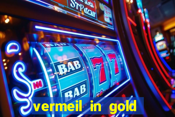 vermeil in gold dublado em português