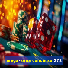 mega-sena concurso 272