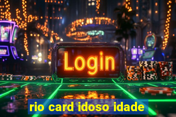 rio card idoso idade