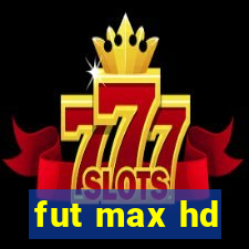 fut max hd