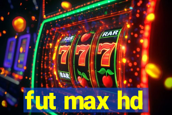 fut max hd