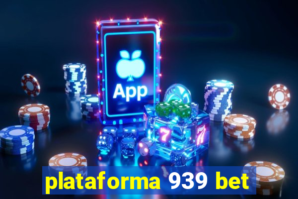 plataforma 939 bet