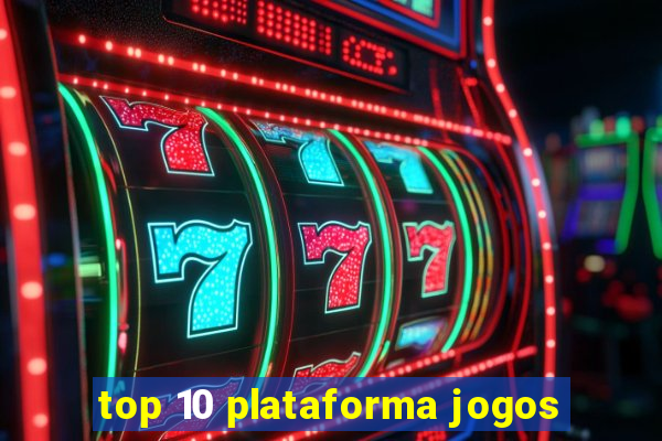 top 10 plataforma jogos