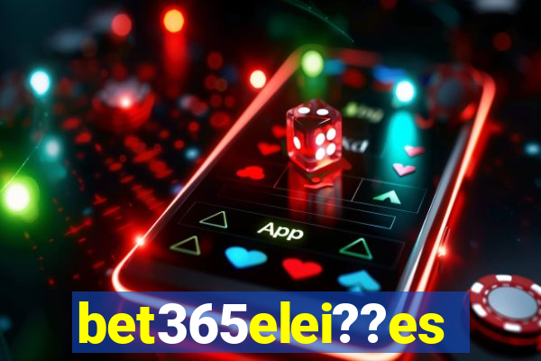 bet365elei??es