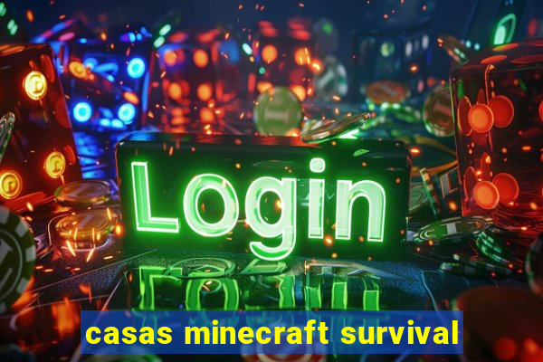 casas minecraft survival