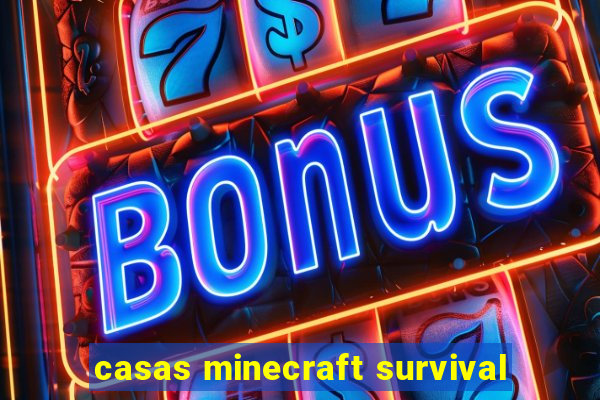 casas minecraft survival