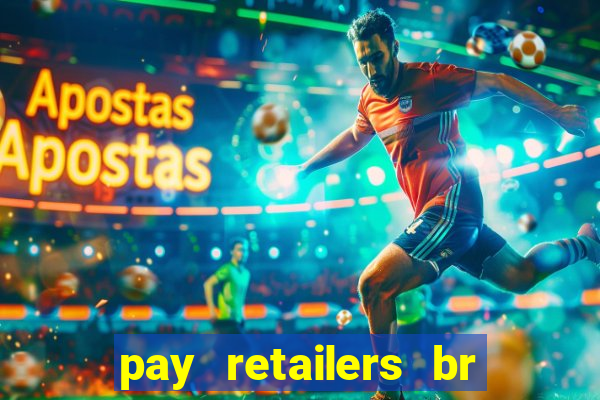 pay retailers br servicos de pagamentos ltda