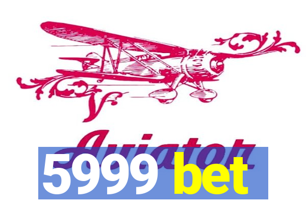 5999 bet