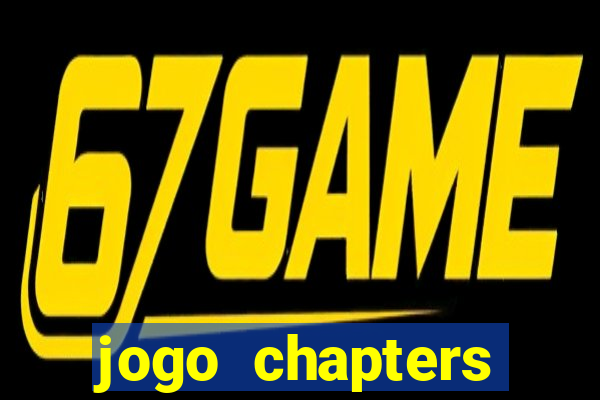 jogo chapters diamantes infinitos