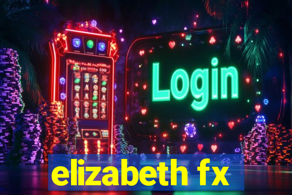 elizabeth fx