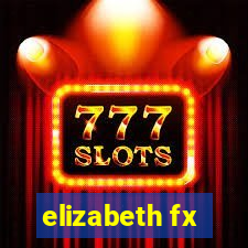 elizabeth fx