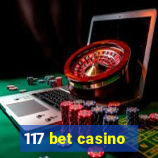 117 bet casino