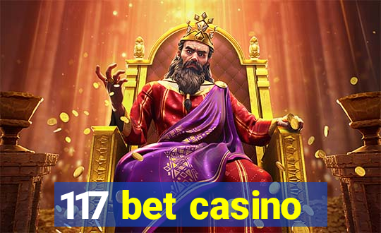 117 bet casino