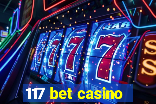 117 bet casino