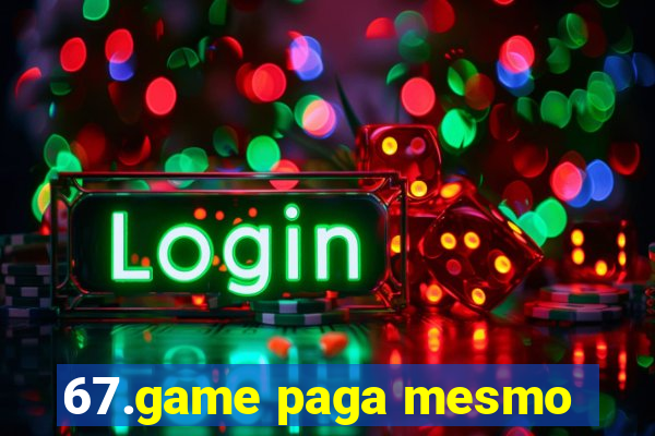 67.game paga mesmo