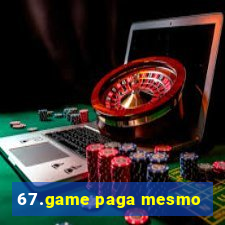 67.game paga mesmo