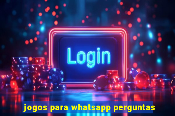 jogos para whatsapp perguntas