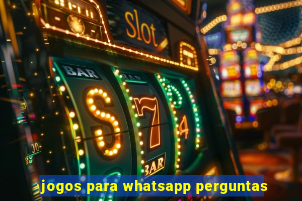 jogos para whatsapp perguntas