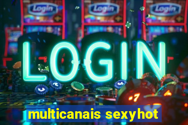 multicanais sexyhot