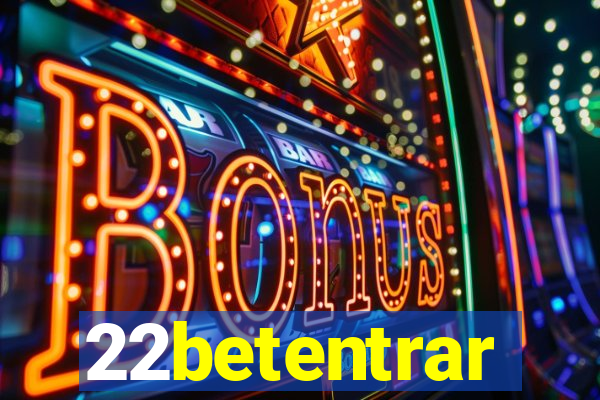 22betentrar