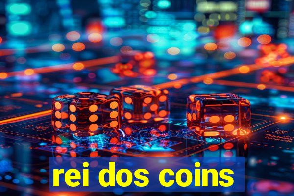 rei dos coins