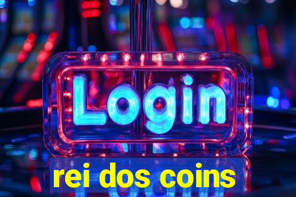 rei dos coins