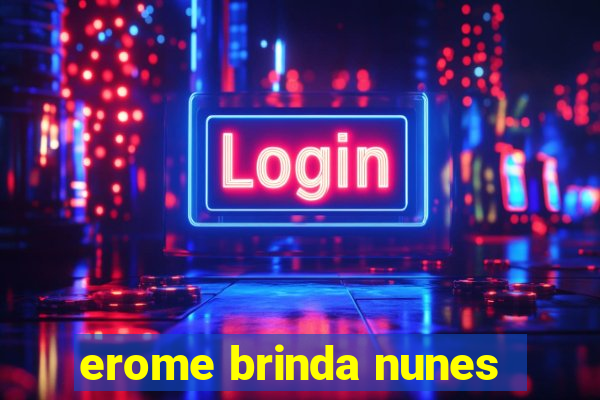 erome brinda nunes