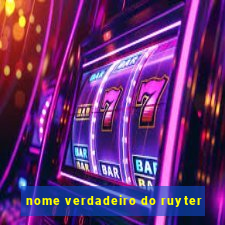 nome verdadeiro do ruyter