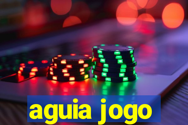 aguia jogo