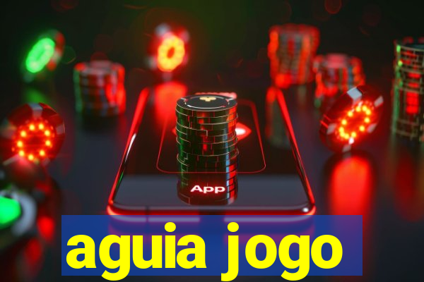 aguia jogo