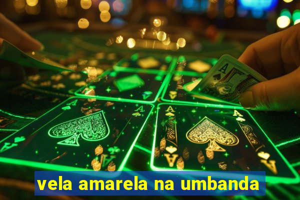 vela amarela na umbanda