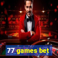 77 games bet