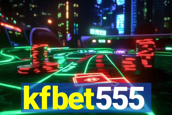 kfbet555