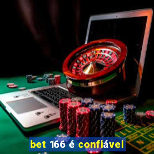 bet 166 é confiável