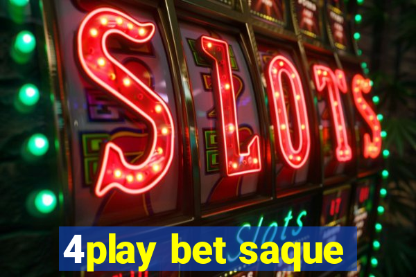 4play bet saque